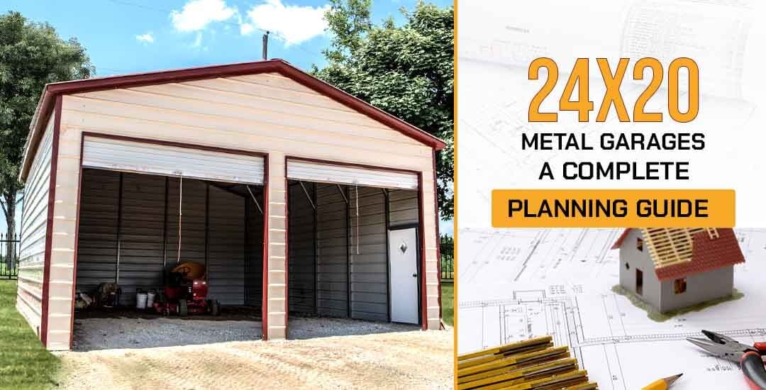 24x20 Metal Garages A Complete Planning Guide